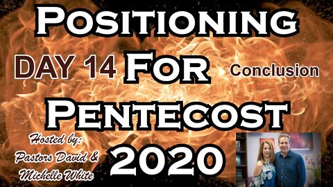 Positioning for Pentecost 2020 Day 14 of 14 Conclusion Part 2 Don't Lose Heart Hold On Holy Spirit