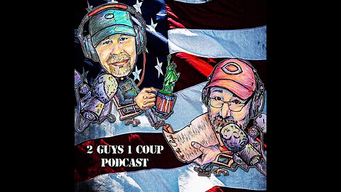 2 Guys 1 Coup Episode 184 - Breaking News, Biden's Old:)
