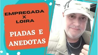 PIADAS E ANEDOTAS - A EMPREGADA E A LOIRA - #shorts