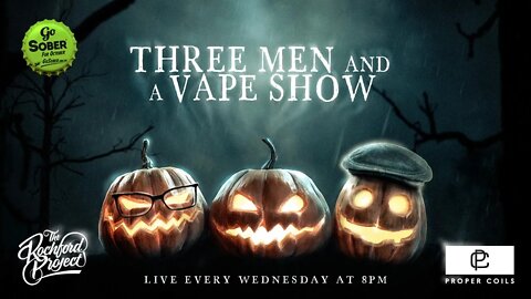 Three men and a vape show #67 WHO YOU GONNA CALL