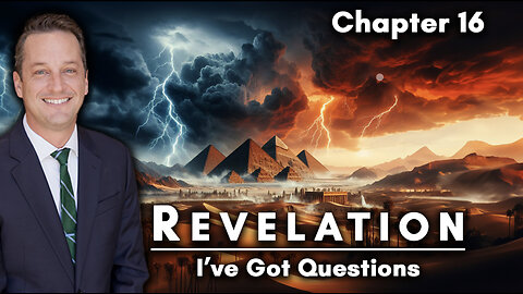 The Plagues and Armageddon *what is this?* | Revelation Chapter 16