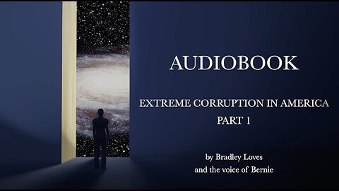 AUDIOBOOK - EXTREME CORRUPTION IN AMERICA - PART 1