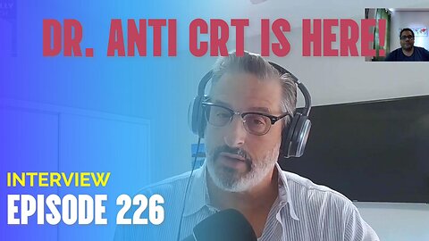 226- Understanding CRT: Dr. George S. Maruer on Race & Education