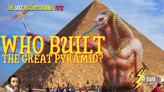 Lost History: The Legend of The Pyramid. Who Built The 'Great' Pyramid?