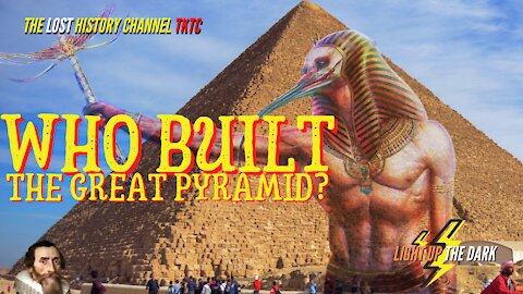 Lost History: The Legend of The Pyramid. Who Built The 'Great' Pyramid?