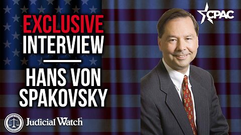 Hans von Spakovsky w/ Judicial Watch @ CPAC 2023