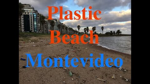 The Saddest Part of Montevideo - Plastic Beach, Punta Carretas Promenade