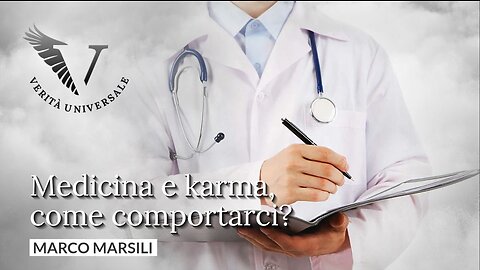 Medicina e karma, come comportarci? - Marco Marsili