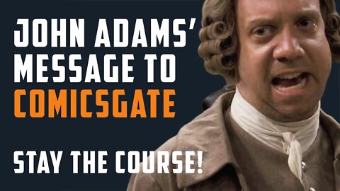 John Adams' message to #Comicsgate
