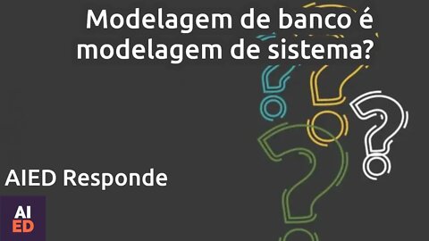 Modelagem de dados é modelagem de sistema?