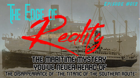 The Edge of Reality | Ep. 12 | The Maritime Disappearance You've Never Heard Of