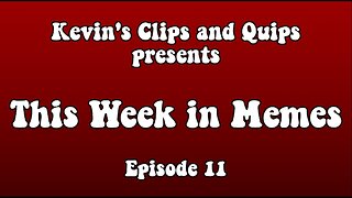 This Week in Memes - Episode 11