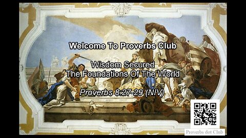 Securing The Foundations Of The World - Proverbs 8:25