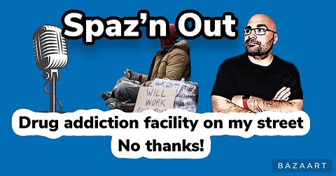 Drug Addiction facility on my street: NO THANKS!