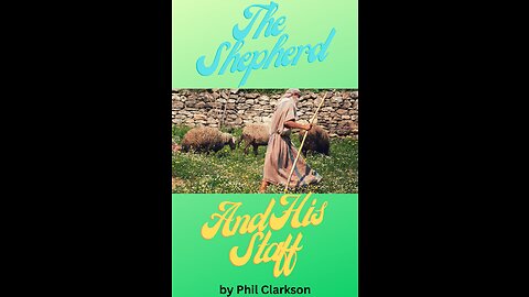 The Shepherd And His Staff, by Phil Clarkson