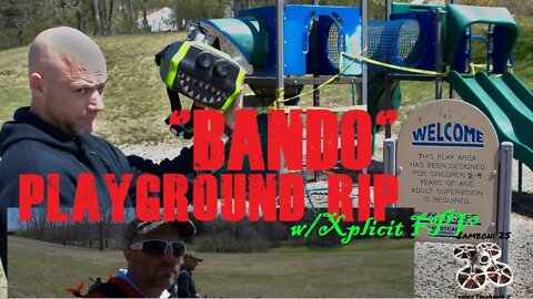 Bando Playground w/ Xplicit FPV - Not Staying Home