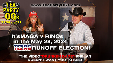 TPOGs#21 Drunken TX House Speaker Dade Phelan & RINOs are in the May 28 Runoff Election Crosshairs!