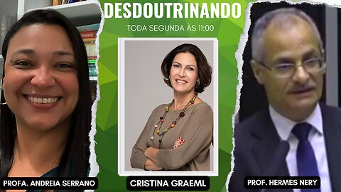 Desdoutrinando (06/11/23): participação dos profs. Andreia Serrano e Hermes Nery