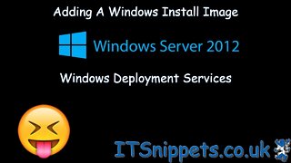 Adding A Windows Install Image To Windows Deployment Services (@youtube, @ytcreators)