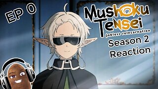 Mushoku Tensei Season 2 - Episode 0 Reaction