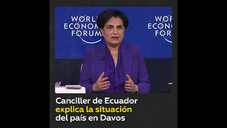 La canciller de Ecuador describe en Davos la crisis que vive la nación