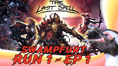 The Last Spell – First Episode – Swampfurt