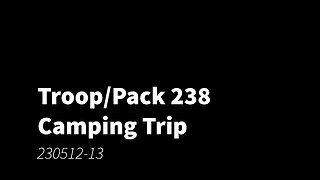 230512-13 Troop/Pack 238 Camping Trip