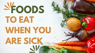 Foods to eat when you're sick (and what to avoid)