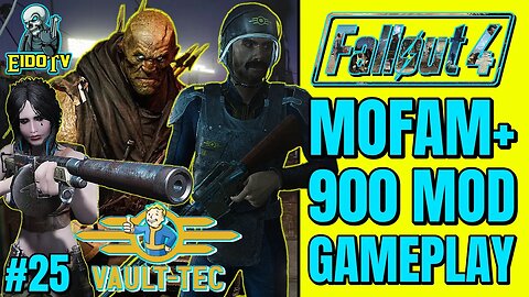 FO4 MOFAM+ Ep25 | Exploring Vault 81