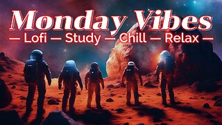 Monday Vibes | Lofi Study Chill Relax | Lofi Beats Mix