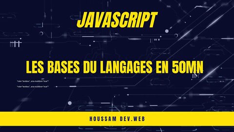 JAVASCRIPT: LES BASES DU LANGAGE EN 50MN