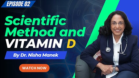 Scientific Method and Vitamin D By Dr. Nisha Manek Episode 02