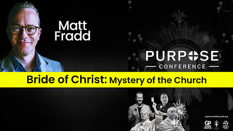 Bride of Christ: Mystery of the Church - Matt Fradd