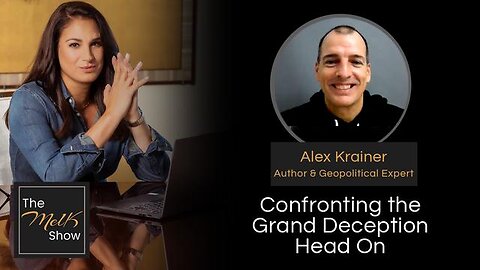 MEL K & ALEX KRAINER | CONFRONTING THE GRAND DECEPTION HEAD ON