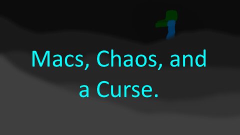 Ep. 7: Macs, Chaos, and a Curse