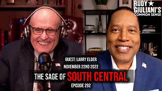 The Sage of South Central | Guest: Larry Elder | Rudy Giuliani | November 22nd 2022 | Ep 292