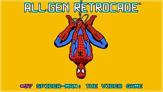 All-Gen Retrocade Ep. 37: SPIDER-MAN: THE VIDEO GAME