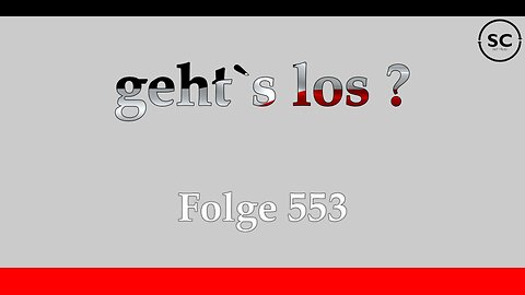 geht`s los ? Folge 553