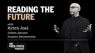 Fred Pinto Podcast | Reading the Future, with Mitch Joel