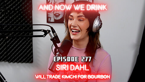 And Now We Drink Episode 277: With Siri Dahl