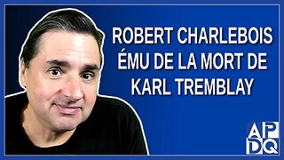 Robert Charlebois ému de la mort de Karl Tremblay des Cowboys Fringants