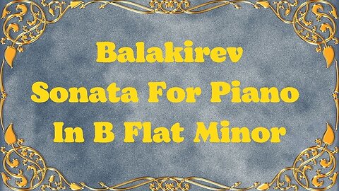 Balakirev Sonata For Piano In B Flat Minor