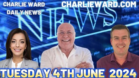 CHARLIE WARD DAILY NEWS - TUESDAY 4TH JUNE 2024