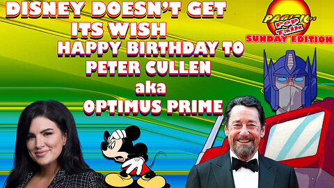 Pacific414 Pop Talk: Disney Doesn't Get its Wish I Happy Birthday Peter Cullen aka Optimus Prime