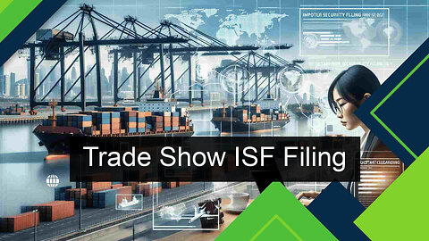 Understanding ISF Requirements for Goods Imported for Commercial Exhibitions"