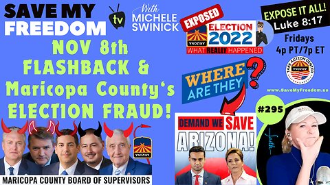Nov 8 Election FLASHBACK & Maricopa County’s Version Of What Happened…THEN…What REALLY Did! Election Fraud, Felony Interference, Illegal Votes, Laws Broken, Voter Disenfranchisement, Misconduct & More! Where Are Kari & Abe?
