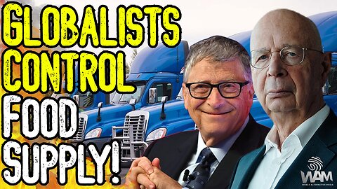 GLOBALISTS CONTROL THE FOOD SUPPLY! - Big Tech Involved In Manufactured Crisis!