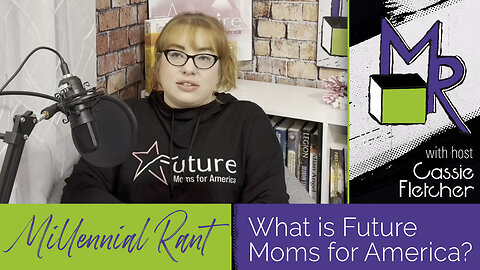 Rant 227: What is Future Moms for America?