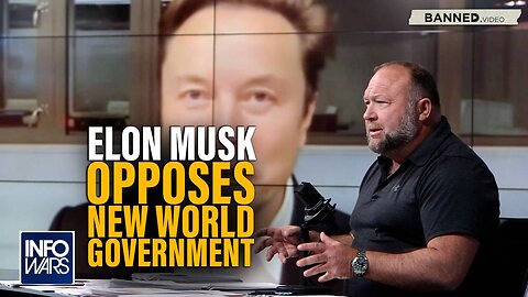 Elon Musk Channels Alex Jones, Opposes New World Government