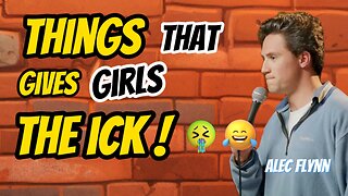 Things that give GIRLS the ick! And much more!